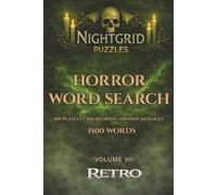 NightGrid Puzzles: Retro: 100 Horror Word Search Puzzles for Adults - 20x20 Grids with Hidden Messages - 1500 Words