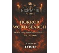 NightGrid Puzzles: Toxic: 100 Horror Word Search Puzzles for Adults - 20x20 Grids with Hidden Messages - 1500 Words