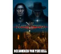 Nighthunter 2 - Die Zombies von Pine Hill: Ein "Weird"-Western-Horrorroman (Anton Serkalows "Nighthunter"-Serie)