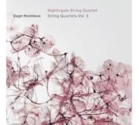 Nightingale String Quartet - Vagn Holmboe: String Quartets, Vol. 3