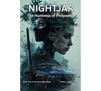 Nightjar: The Huntress of Philoxenia: 1 (Philoxenia Trilogy)