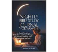 Nightly Bible Study Journal for Women: 90 Days of Scripture Reflections and Prayer Prompts for Peaceful Evenings and a Deeper Walk with God