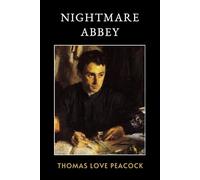 Nightmare Abbey: The Original 1818 Satirical Novel of Wit and Romantic Excess