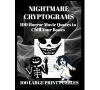 Nightmare Cryptograms: 100 Horror Movie Quotes to Chill Your Bones