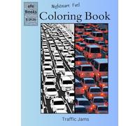 Nightmare Fuel Coloring Book Series: Traffic Jams
