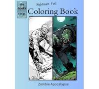 Nightmare Fuel Coloring Book Series: Zombie Apocalypse