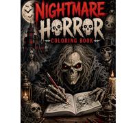 Nightmare Horror Coloring Book: 110 Creepy Monsters, Haunted Creatures, Skeletons and Dark Fantasy Scenes to Color