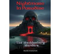 Nightmare In Paradise: The Mecklenburg Murders!