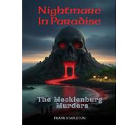 Nightmare In Paradise: The Mecklenburg Murders!