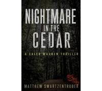 Nightmare in the Cedar: A Caleb Warren Thriller (Caleb Warren Novels)