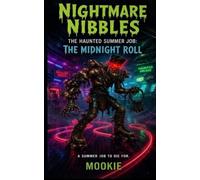 Nightmare Nibbles: The Haunted Summer Job: The Midnight Roll
