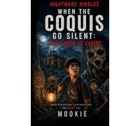 Nightmare Nibbles: When the Coquis Go Silent: The Lloron of Carite