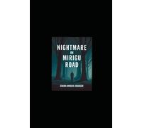 NightMare On Mirigu Road: A journey through despair, love, and the fear of the unknown