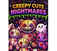 Nightmare Plushies Volume 1: A Spooky Cute Coloring Book of Creepy Kawaii Stuffed Animals and Gothic Monsters for Stress Relief and Relaxati