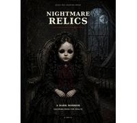 Nightmare Relics: A Dark Horror Coloring Book for Adults (Black Veil Coloring Books)