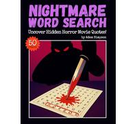 Nightmare Word Search - Uncover Hidden Horror Movie Quotes: Solve Large Print Word Puzzles and Relive Your Favorite Scary Movies (Nightmare Horror Puzzles)