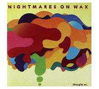 Nightmares on Wax - Thought So