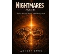 NIGHTMARES Part II: Tales of Humanity, Illusion and the Price of Truth