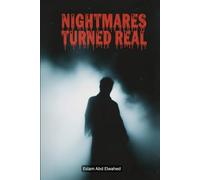 Nightmares Turned Real: 100 True Stories of Dreams That Came True in Terrifying Ways (Horror & Supernatural)
