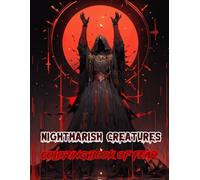 Nightmarish Creatures Coloring Book of Fear: Unsettling Shadows Designed to Test Your Courage While Offering Creative Escape