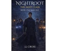 NightRoot: The Next Class: Book 1 - The Quiet Test