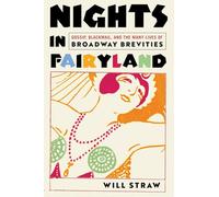 Nights in Fairyland: Gossip, Blackmail, and the Many Lives of “Broadway Brevities”