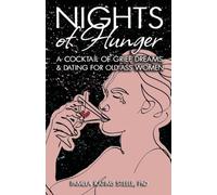 Nights of Hunger: A Cocktail of Grief, Dreams & Dating for Old-Ass Women