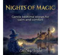 Nights of Magic: A Gentle Bedtime Ritual for Calm and Comfort