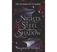 Nights of Steel and Shadow (Die dunkelste Flamme)