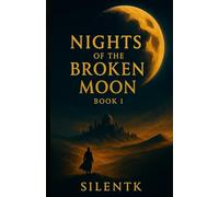 Nights of the Broken Moon - Book 1: The City of Forgotten Names