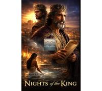 Nights of the King: Dreams, Desires, and Sins Hidden in the Folds of History (The Hidden side of History)