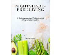 Nightshade-Free Living: A Culinary Approach To Embracing A Nightshade-Free Diet