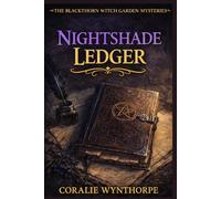 Nightshade Ledger: A Witch Garden Mystery of Buried Records, False Confessions, and Murder (The Blackthorn Witch Garden Mysteries)