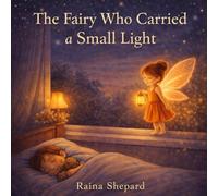 Nighttime Fairy with a Little Light: A Child's Story at Bedtime: 1 (Fairies)