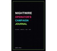 Nightwire Operator's Campaign Journal: A Mission Log for Neon-Noir Tabletop Campaigns