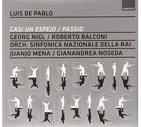 Balconi; Roberto Coro Maschile Del Teatro R. Di Torino Mena; Juanjo Nigl; Georg Noseda; Gianandrea Orchestra Sinfonica Nazionale Della Rai - De Pablo: Casi Un Espejo, Passio ; Nigl, Balconi, Orchestra Sinfonica Nazionale Della Rai, ... - Noseda