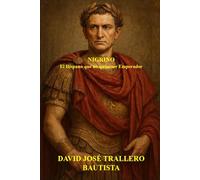 NIGRINO-El Hispano que no quiso ser Emperador