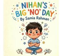 Nihan's Big 'No' Day: A Children's Book About Big Emotions, Calming Down, and red-light feelings (Sensory-Friendly, Autism & ADHD Supportive) (The Amazing World of Nihan)