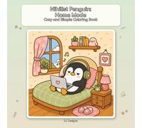 Nihilist Penguin: Home Mode: Cozy and Simple Coloring Book for Teens and Adults, Anxiety Relief, Relax and Unwind, 31 Single-Sided Illustrations (Simple and Cozy)
