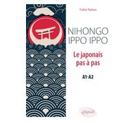 Nihongo ippo ippo. Le japonais pas à pas (A1-A2)