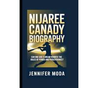 NIJAREE CANADY BIOGRAPHY: Can One Girl’s Dream Rewrite the Rules of Power and Perseverance?