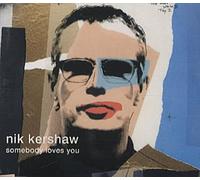 Kershaw, Nik - Somebody Loves You