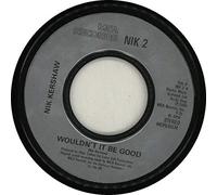 Nik Kershaw - Wouldn'T It Be Good - Nik Kershaw 7" 45