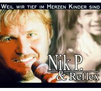Nik P.& Reflex - Weil Wir Tief im Herzen Kinder [Import]