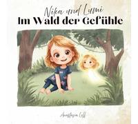 Nika und Lumi Im Wald der Gefühle: Freude & kleine Sorgen