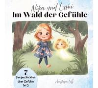 Nika und Lumi - Im Wald der Gefühle Teil 3: Liebe & Frust