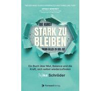 Nike Schröder Die Kunst, stark zu bleiben, wenn alles zu viel ist: (Tapa blanda)
