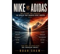 Nike vs Adidas: Two Visions. One Industry. The Rivalry That Changed Sport Forever.