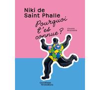 Niki de Saint Phalle, pourquoi t'es connue ?
