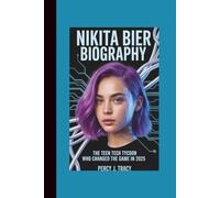 NIKITA BIER BIOGRAPHY: The Teen Tech Tycoon Who Changed The Game In 2025